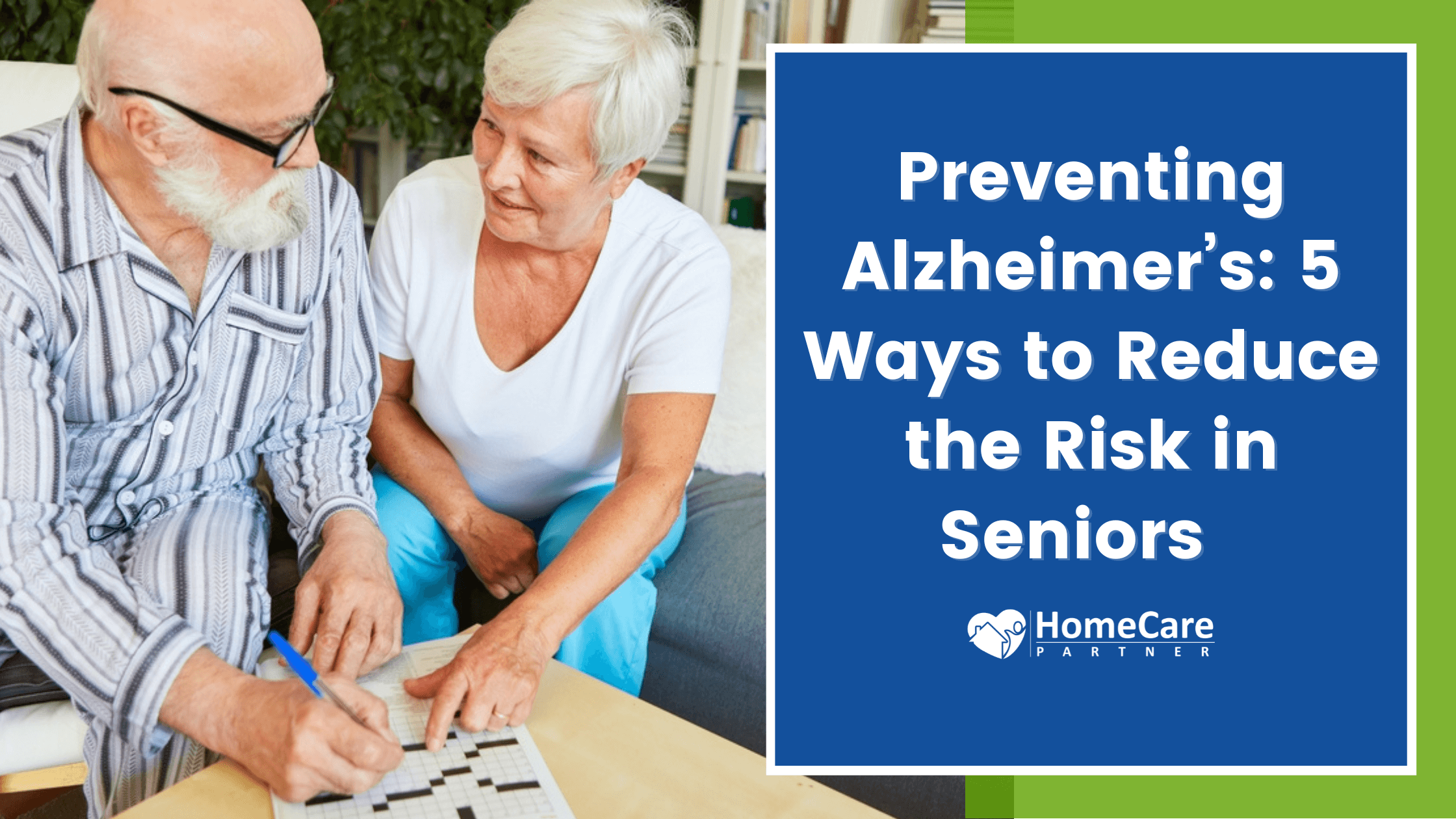 Preventing Alzheimer’s: 5 Ways to Reduce the Risk in Seniors  